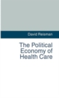 The Political Economy of Health Care - Book
