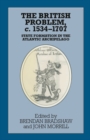 The British Problem c.1534-1707 : State Formation in the Atlantic Archipelago - Book