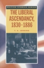 The Liberal Ascendancy, 1830-1886 - Book