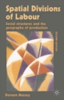 Spatial Divisions of Labour : Social Structures and the Geography of Production - Book