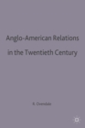 Anglo-American Relations in the Twentieth Century - Book