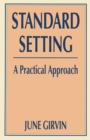 Standard Setting : A Practical Approach - Book
