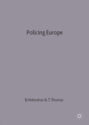 Policing Europe : Co-operation, Conflict and Control - Book