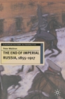 The End of Imperial Russia, 1855-1917 - Book
