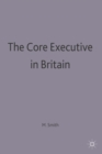 The Core Executive in Britain - Book