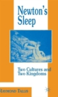 Newton's Sleep : The Two Cultures and the Two Kingdoms - Book