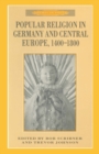 Popular Religion in Germany and Central Europe, 1400-1800 - Book
