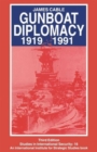 Gunboat Diplomacy 1919-1991 : Political Applications of Limited Naval Force - Book
