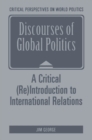 Discourses of Global Politics : A Critical (Re)Introduction to International Relations - Book