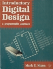Introductory Digital Design : A Programmable Approach - Book
