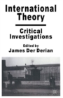 International Theory : Critical Investigations - Book