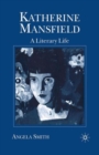 Katherine Mansfield : A Literary Life - Book