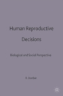 Human Reproductive Decisions : Biological and Social Perspectives - Book
