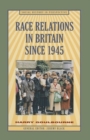 Race Relations in Britain Since 1945 - Book
