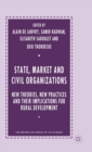 State, Market and Civil Organizations : New Theories, New Practices and Their Implications for Rural Development - Book