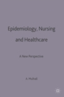 Epidemiology, Nursing and Healthcare : A New Perspective - Book