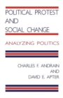 Political Protest and Social Change : Analyzing Politics - Book