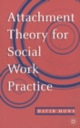 Attachment Theory for Social Work Practice - Book