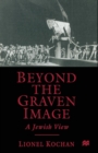 Beyond the Graven Image : A Jewish View - Book