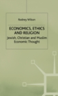 Economics, Ethics and Religion : Jewish, Christian and Muslim Economic Thought - Book