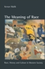 The Meaning of Race : Race, History and Culture in Western Society - Book