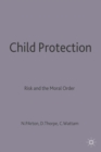 Child Protection : Risk and the Moral Order - Book
