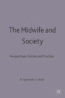 The Midwife and Society : Perspectives, Policies and Practice - Book