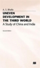 Uneven Development in the Third World : A Study of China and India - Book