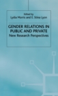 Gender Relations in Public and Private : New Research Perspectives - Book