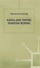 Kafka and Pinter : Shadow-Boxing - Book