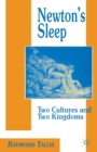 Newton's Sleep : The Two Cultures and the Two Kingdoms - Book