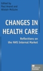 Changes in Health Care : Reflections on the NHS Internal Market - Book