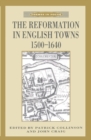 The Reformation in English Towns, 1500-1640 - Book