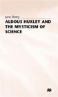 Aldous Huxley and the Mysticism of Science - Book