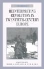 Reinterpreting Revolution in Twentieth-Century Europe - Book
