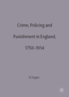 Crime, Policing and Punishment in England, 1750-1914 - Book