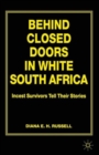 Behind Closed Doors in White South Africa : Incest Survivors Tell their Stories - Book