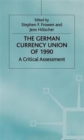 The German Currency Union of 1990 : A Critical Assessment - Book