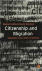 Citizenship and Migration : Globalization and the Politics of Belonging - Book
