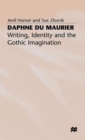 Daphne du Maurier : Writing, Identity and the Gothic Imagination - Book