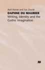 Daphne du Maurier : Writing, Identity and the Gothic Imagination - Book
