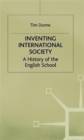 Inventing International Society : A History of the English School - Book
