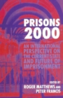 Prisons 2000 : An International Perspective on the Current State and Future of Imprisonment - Book
