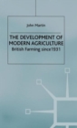 The Development of Modern Agriculture : British Farming since 1931 - Book