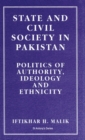 State and Civil Society in Pakistan : Politics of Authority, Ideology and Ethnicity - Book