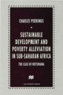 Sustainable Development and Poverty Alleviation in Sub-Saharan Africa : The Case of Botswana - Book
