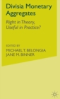 Divisia Monetary Aggregates : Theory and Practice - Book