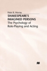 Shakespeare’s Imagined Persons : The Psychology of Role-Playing and Acting - Book