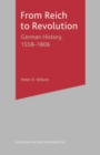 From Reich to Revolution : German History, 1558-1806 - Book