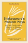 Shakespeare's Problem Plays : All's Well That Ends Well, Measure for Measure, Troilus and Cressida - Book